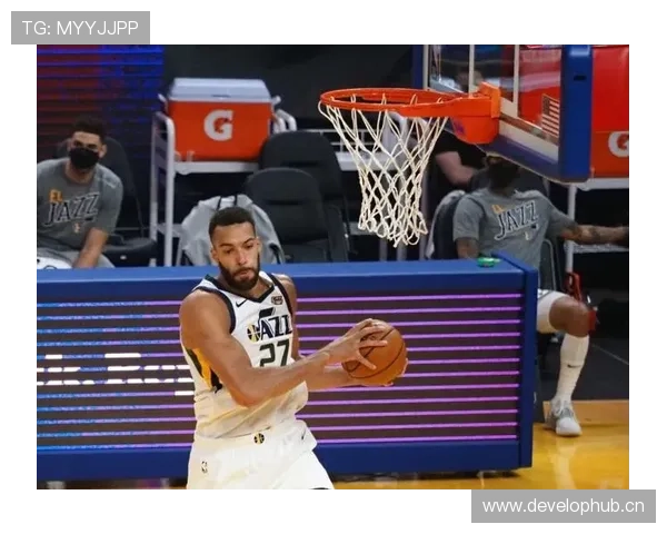 戈贝尔挡拆护筐效率提升 令爵士防守体系稳固